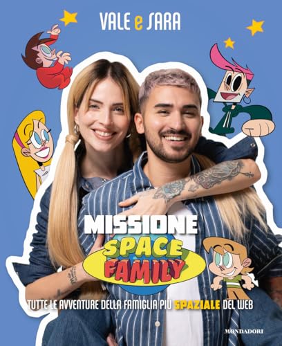 Missione Space Family. Tutte le avventure della famiglia più spaziale del web (Webstar) von Mondadori Electa