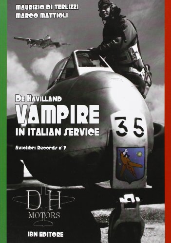 De Havilland Vampire in Italian Service (Aviolibri Records, Band 7)