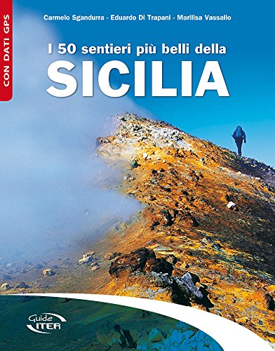 I 50 sentieri più belli della Sicilia (Gli itinerari più belli)