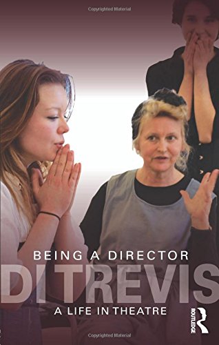 Being a Director: A Life in Theatre von Routledge