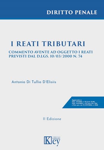 I reati tributari. Commento avente ad oggetto i reati von Key Editore