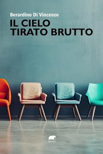 Il cielo tirato brutto (Narrativa) von Bertoni