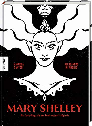 Mary Shelley: Die Comic-Biografie der Frankenstein-Schöpferin. Graphic Novel