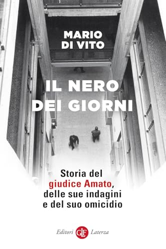 Il nero dei giorni. Storia del giudice Amato, delle sue indagini e del suo omicidio (I Robinson. Letture) von Laterza