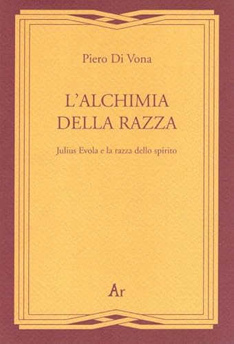 L'alchimia della razza. Julius Evola e la razza dello spirito (Gli inattuali) von Edizioni di AR