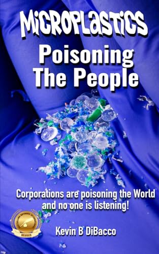 Microplastics: Poisoning the People