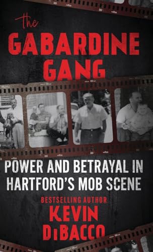 THE GABARDINE GANG: Power and Betrayal in Hartford's Mob Scene von WildBlue Press