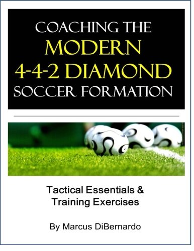 Coaching The Modern 4-4-2 Diamond Soccer Formation: Tactics & Training Exercises Coaching The Modern 4-4-2 Diamond Soccer Formation: Tactics & Training Exercises von CreateSpace Independent Publishing Platform