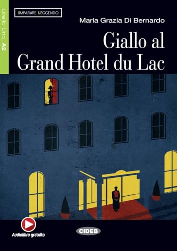 Giallo al Grand Hotel du Lac: Buch mit Audio-CD. Niveau A2. Mit Annotationen (Imparare Leggendo)