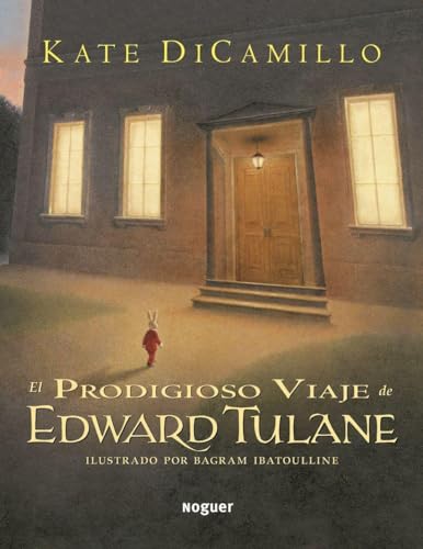 El prodigioso viaje de Edward Tulane: Ilustrado por Bagram Ibatoulline (Noguer Singular)