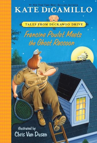 Francine Poulet Meets the Ghost Raccoon: Tales from Deckawoo Drive, Volume Two (Tales from Mercy Watson's Deckawoo Drive, Band 2)