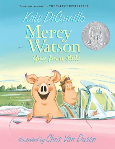 Mercy Watson Goes for a Ride: Winner of Theodore Seuss Geisel Honor Book Mercy Watson Goes for a Ride: Winner of Theodore Seuss Geisel Honor Book