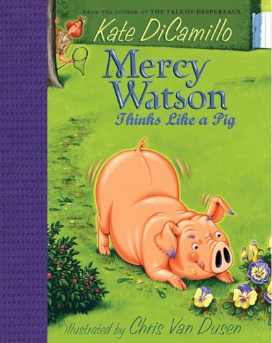 Mercy Watson Thinks Like a Pig Mercy Watson Thinks Like a Pig