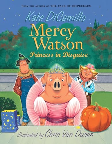 Mercy Watson: Princess in Disguise Mercy Watson: Princess in Disguise
