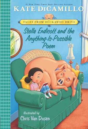 Stella Endicott and the Anything-Is-Possible Poem: Tales from Deckawoo Drive, Volume Five (Tales from Mercy Watson's Deckawoo Drive, Band 5) Stella Endicott and the Anything-Is-Possible Poem: Tales from Deckawoo Drive, Volume Five (Tales from Mercy Watson's Deckawoo Drive, Band 5)