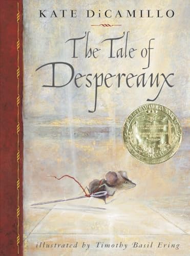 The Tale of Despereaux: Being the Story of a Mouse, a Princess, Some Soup and a Spool of Thread The Tale of Despereaux: Being the Story of a Mouse, a Princess, Some Soup and a Spool of Thread