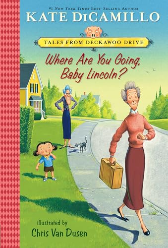 Where Are You Going, Baby Lincoln?: Tales from Deckawoo Drive, Volume Three: 3 von Candlewick Press