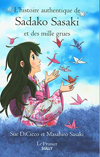 L'histoire authentique de Sadako Sasaki et des mille grues L'histoire authentique de Sadako Sasaki et des mille grues von SULLY