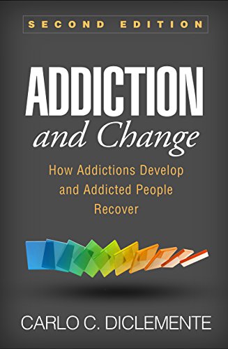 Addiction and Change, Second Edition: How Addictions Develop and Addicted People Recover (Guilford Substance Abuse) von Taylor & Francis