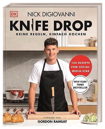 Knife Drop: Keine Regeln, einfach kochen. 100 Rezepte vom Social-Media-Star. Alltagstaugliche Rezepte für Anfänger*innen. New York Times Bestseller