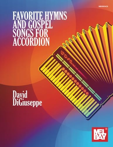 Favorite Hymns and Gospel Songs for Accordion: Complete with fingering, left-hand notation and chord symbols von Mel Bay Publications, Inc.