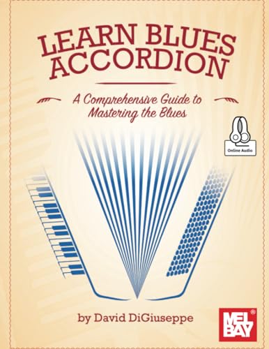 Learn Blues Accordion: A Comprehensive Guide to Mastering the Blues von Mel Bay Publications, Inc.