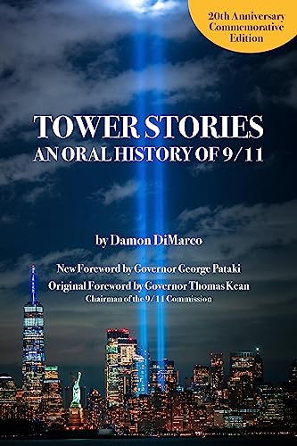 Tower Stories: An Oral History of 9/11 (20th Anniversary Commemorative Edition)