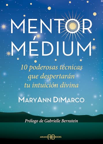 Mentor médium: 10 poderosas técnicas que despertarán tu intuición divina Mentor médium: 10 poderosas técnicas que despertarán tu intuición divina von Arkano Books