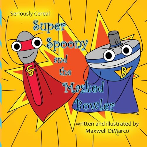 Seriously Cereal: Super Spoony and the Masked Bowler Seriously Cereal: Super Spoony and the Masked Bowler von Blue Forge Press