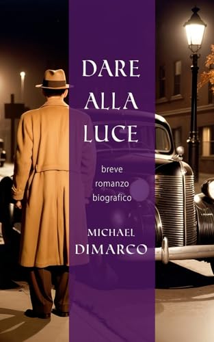 Dare alla Luce: Breve Romanzo Biografico von Via Media Publishing