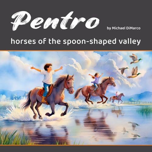 Pentro: Horses of the Spoon-Shaped Valley Pentro: Horses of the Spoon-Shaped Valley von Via Media Publishing Company