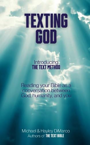 Texting God: Introducing The TEXT Method - Reading your Bible as a conversation between God, humanity, and you von Hungry Planet