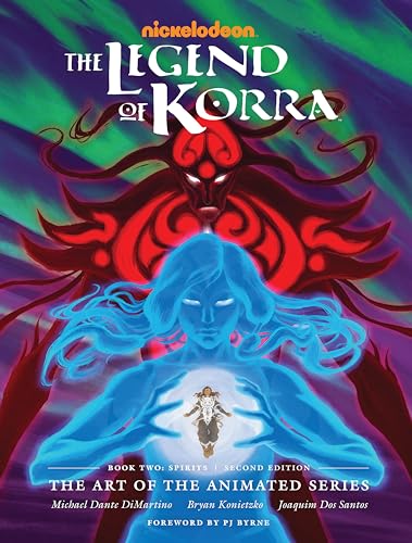 The Legend of Korra: The Art of the Animated Series--Book Two: Spirits (Second Edition)