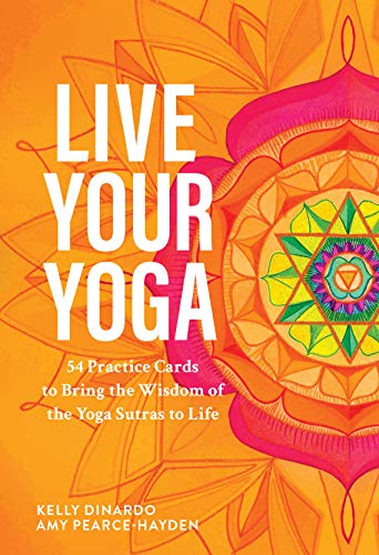 Live Your Yoga: 54 Practice Cards to Bring the Wisdom of the Yoga Sutras to Life von Shambhala Publications