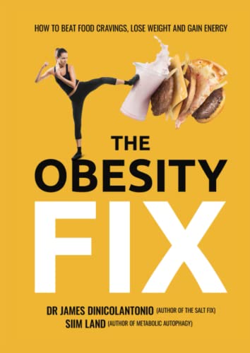 The Obesity Fix: How to Beat Food Cravings, Lose Weight and Gain Energy von Independently published