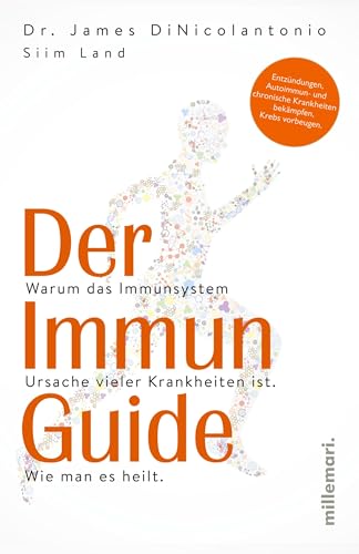 Der Immun Guide: Warum das Immunsystem Ursache vieler Krankheiten ist. Wie man es heilt. Entzündungen, Autoimmun- und chronische Krankheiten bekämpfen, Krebs vorbeugen. von millemari.