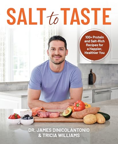 Salt to Taste: 100+ Protein and Salt-Rich Recipes for a Happier, Healthier You von Victory Belt Publishing
