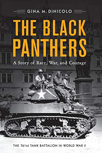 The Black Panthers: A Story of Race, War, and Courage—the 761st Tank Battalion in World War II von Westholme Publishing