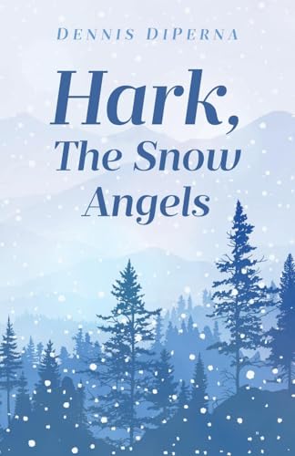 Hark, The Snow Angels von Page Publishing