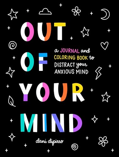 Out of Your Mind: A Journal and Coloring Book to Distract Your Anxious Mind