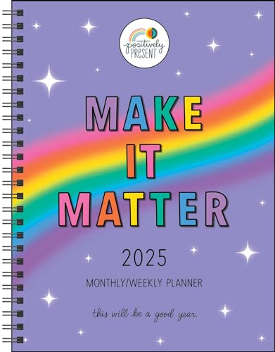 Positively Present 12-Month 2025 Monthly/Weekly Planner Calendar: Make It Matter von Andrews McMeel Publishing