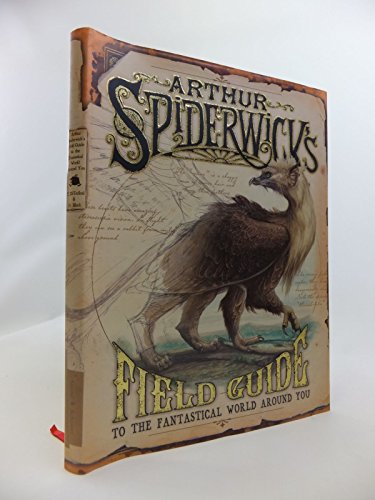 Arthur Spiderwick's Field Guide: To the Fantastical World Around You (SPIDERWICK CHRONICLE)