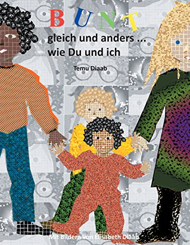 Bunt, gleich und anders ...: wie Du und ich von Books on Demand GmbH