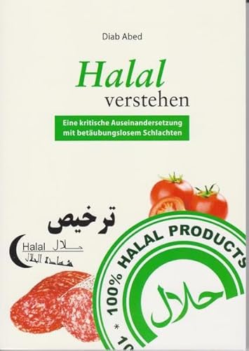 Halal verstehen: Eine kritische Auseinandersetzung mit betäubungslosem Schlachten von Isensee Florian GmbH