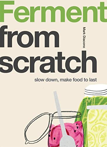 Ferment: Slow Down, Make Food to Last (From Scratch) von Quadrille Publishing Ltd