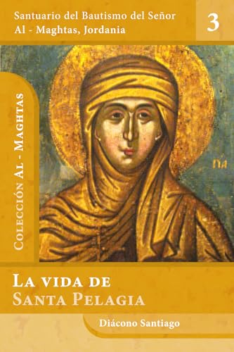 La vida de santa Pelagia: La penitente del Monte de los Olivos (Al-Maghtas, Band 3) von Ediciones Magthas