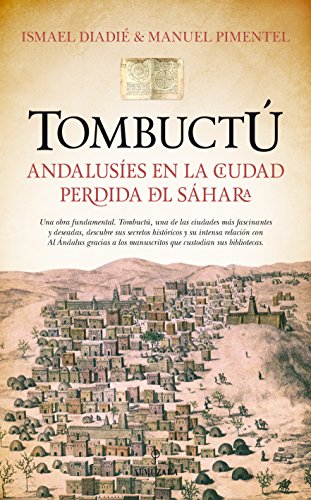 Tombuctú : andalusíes en la ciudad perdida del Sáhara (Historia)