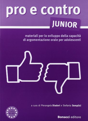 Pro e contro: conversare e argomentare in italiano: Libro - JUNIOR (L' italiano (non solo) per stranieri) von Bonacci