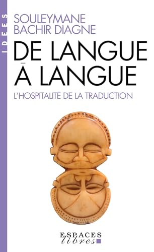 De langue à langue (Espaces Libres - Idées): L'hospitalité de la traduction