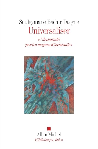 Universaliser: "L'humanité par les moyens d'humanité"